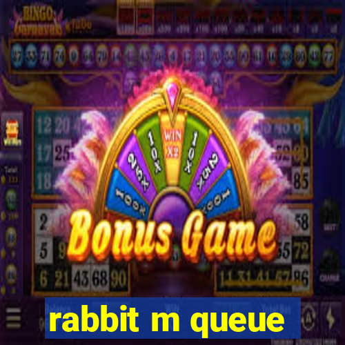 rabbit m queue