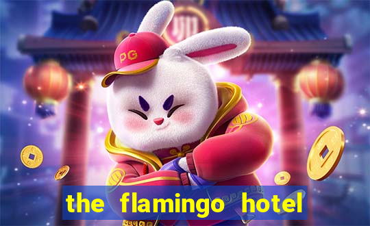 the flamingo hotel and casino