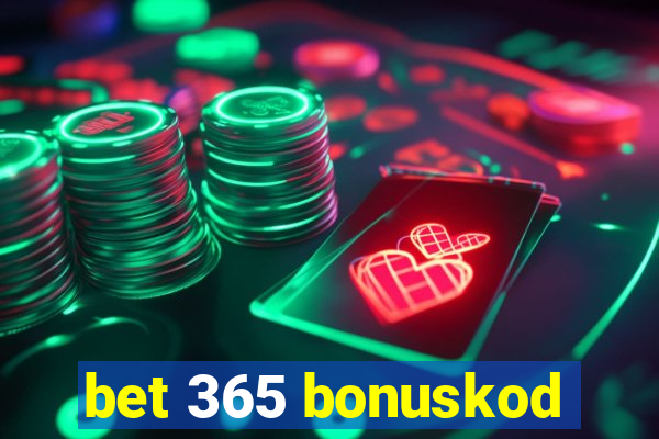 bet 365 bonuskod