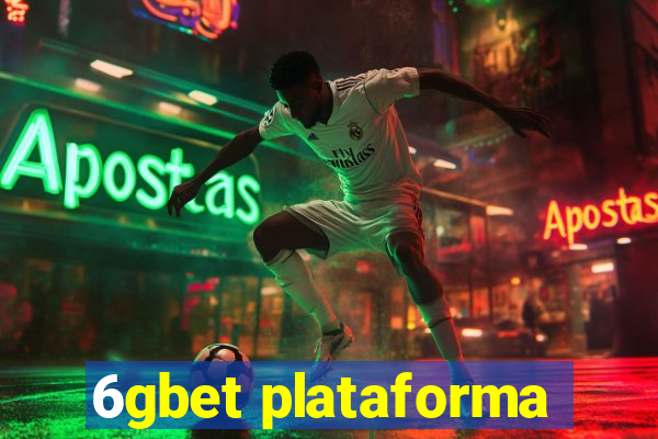 6gbet plataforma