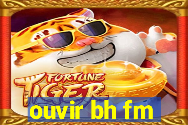 ouvir bh fm