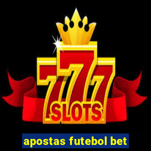 apostas futebol bet