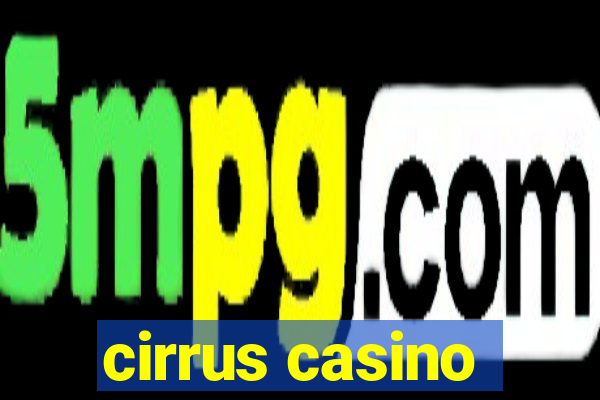 cirrus casino