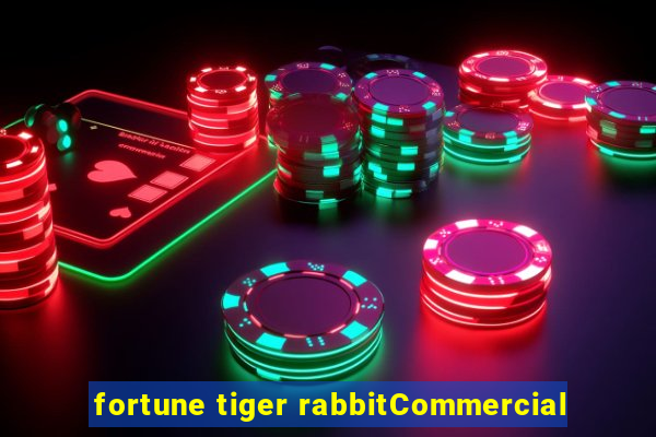 fortune tiger rabbitCommercial