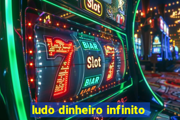 ludo dinheiro infinito