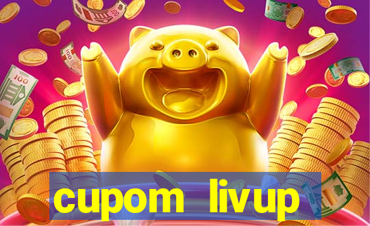 cupom livup primeira compra