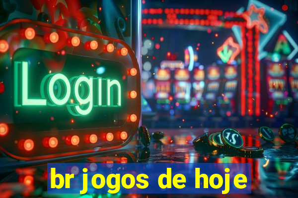 br jogos de hoje