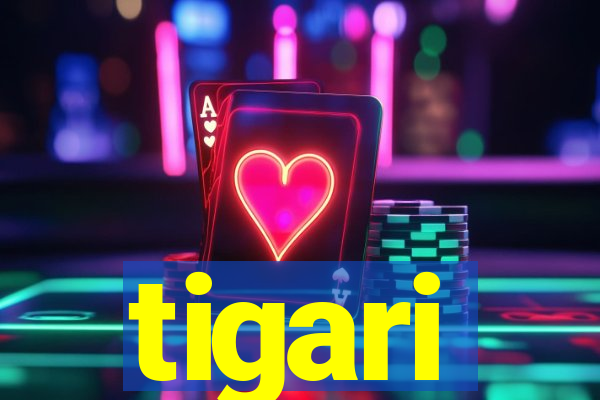 tigari