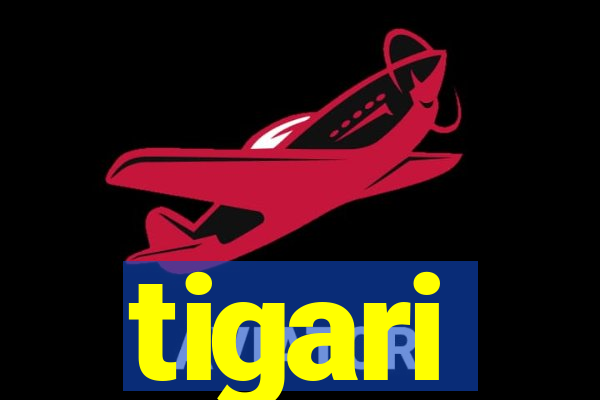 tigari