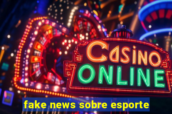 fake news sobre esporte