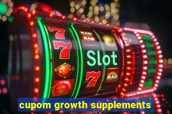 cupom growth supplements