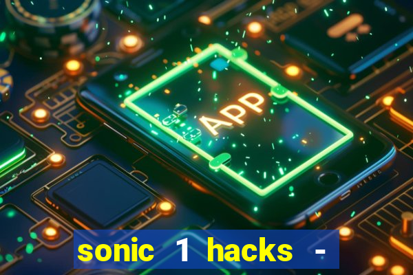 sonic 1 hacks - sonic retro