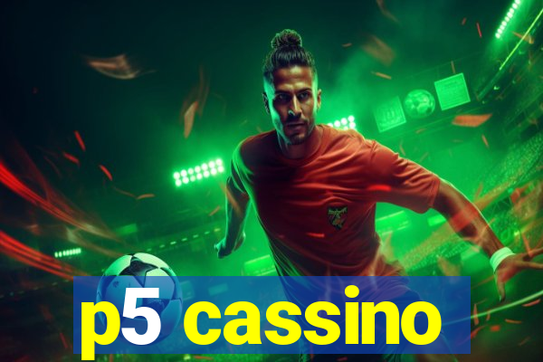 p5 cassino