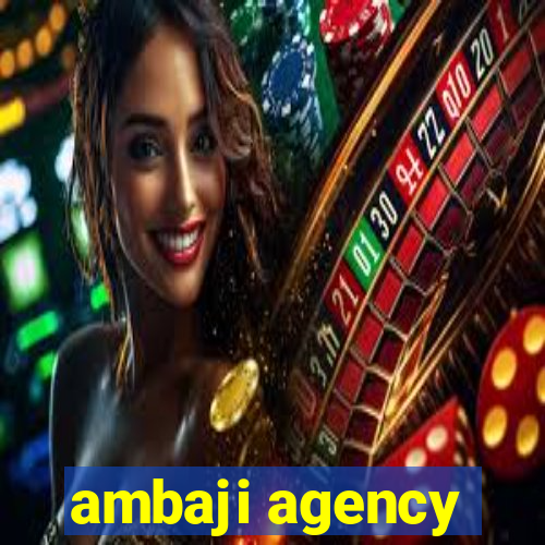 ambaji agency