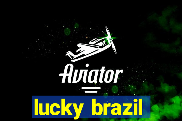 lucky brazil