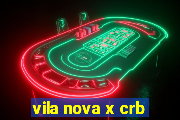 vila nova x crb