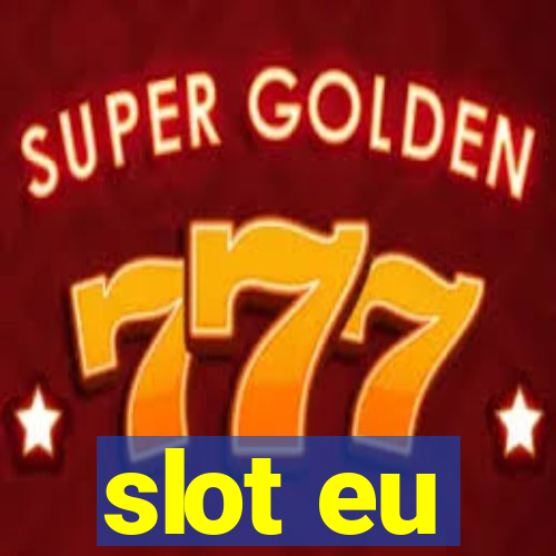 slot eu