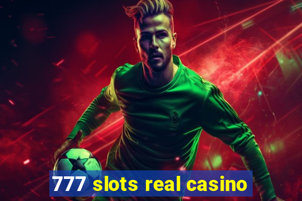 777 slots real casino