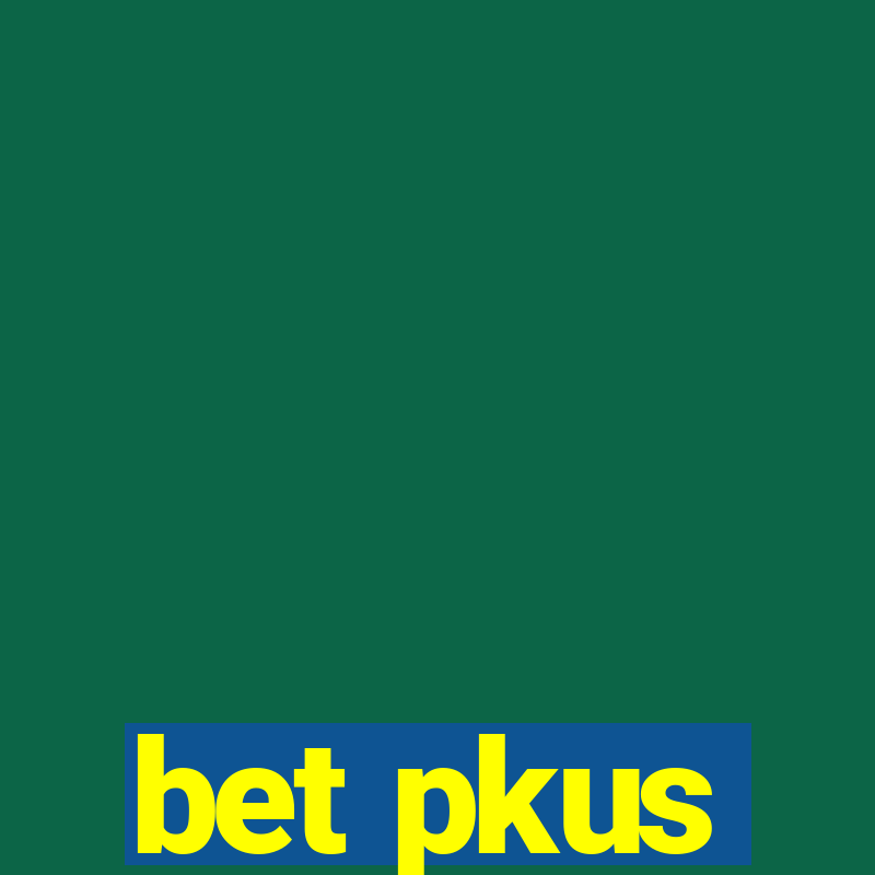 bet pkus