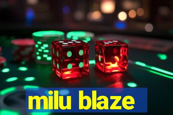 milu blaze