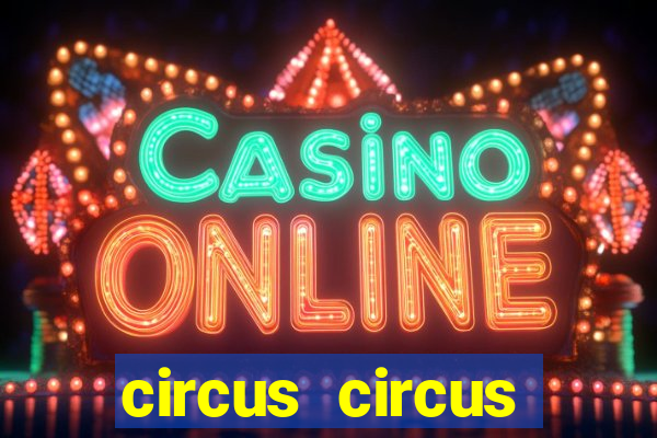 circus circus resort and casino