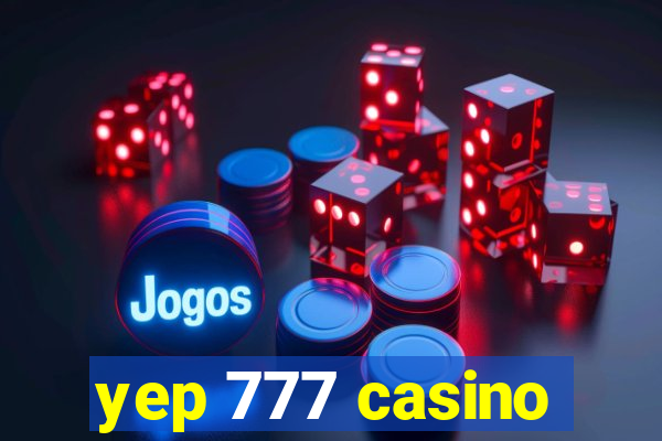 yep 777 casino