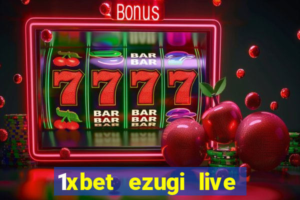 1xbet ezugi live online casino