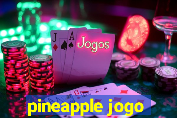 pineapple jogo