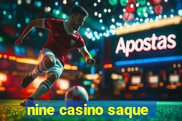 nine casino saque