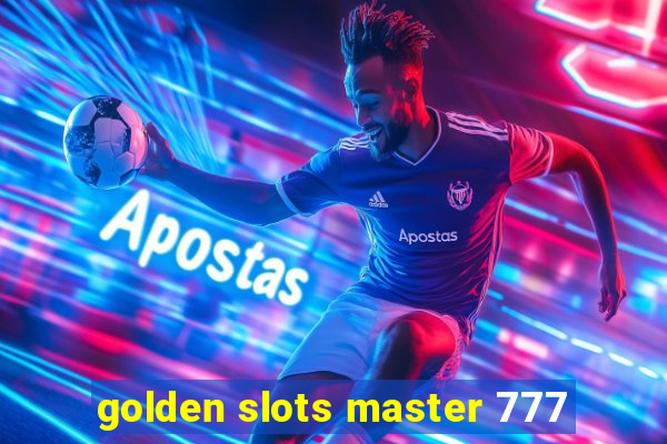 golden slots master 777