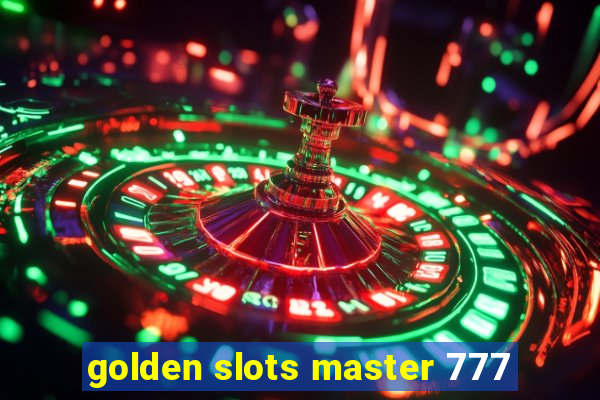 golden slots master 777