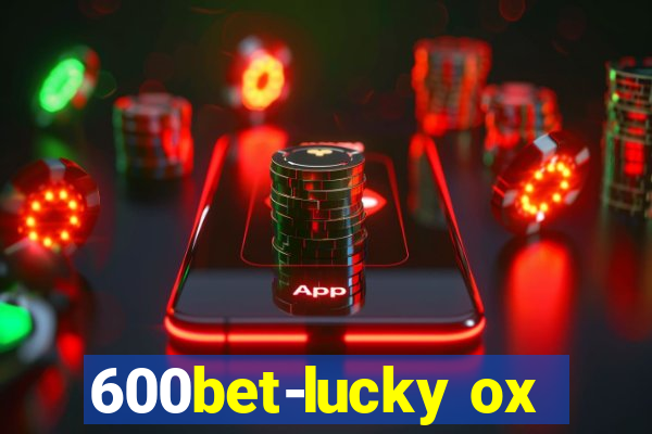 600bet-lucky ox