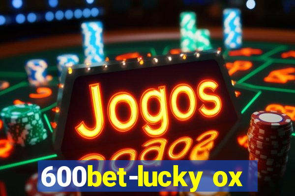 600bet-lucky ox