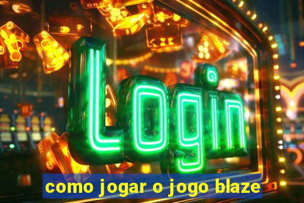 como jogar o jogo blaze