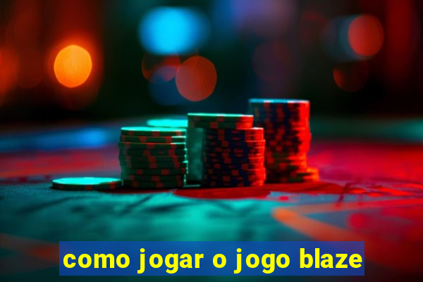 como jogar o jogo blaze