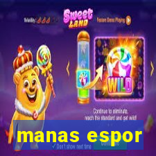 manas espor