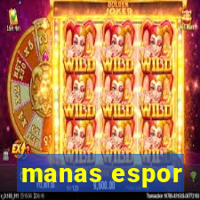 manas espor