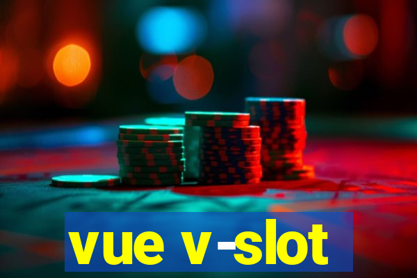 vue v-slot