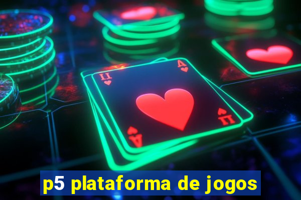 p5 plataforma de jogos