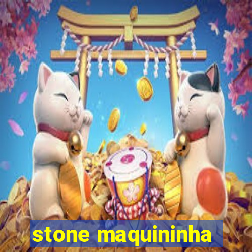 stone maquininha