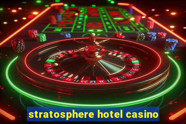 stratosphere hotel casino