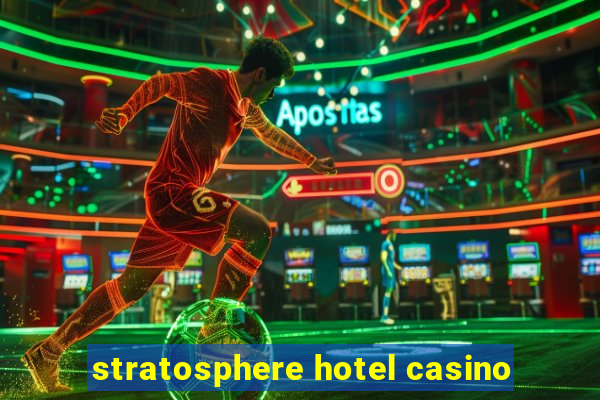 stratosphere hotel casino