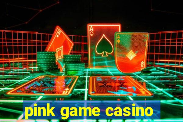 pink game casino