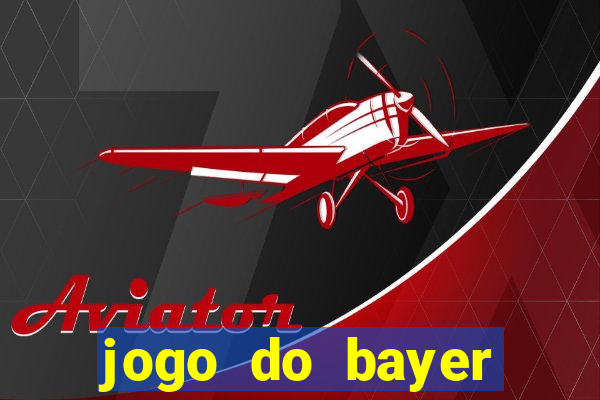 jogo do bayer leverkusen: onde assistir