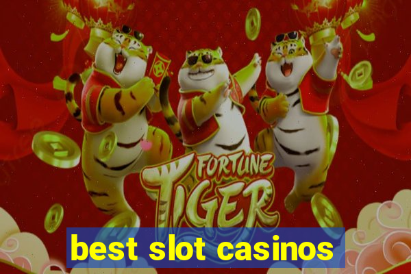 best slot casinos