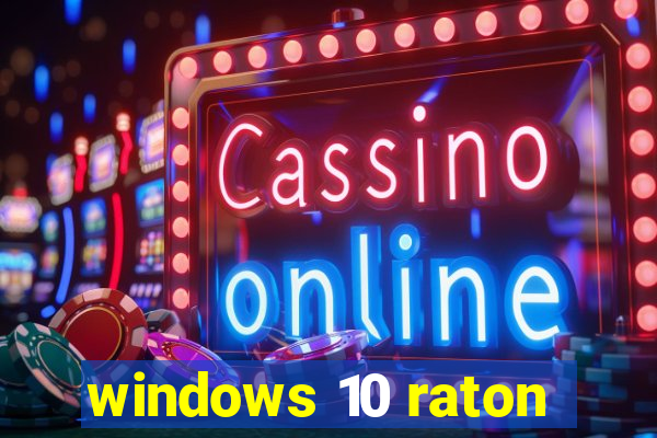 windows 10 raton