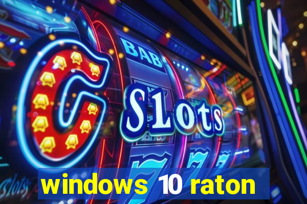 windows 10 raton