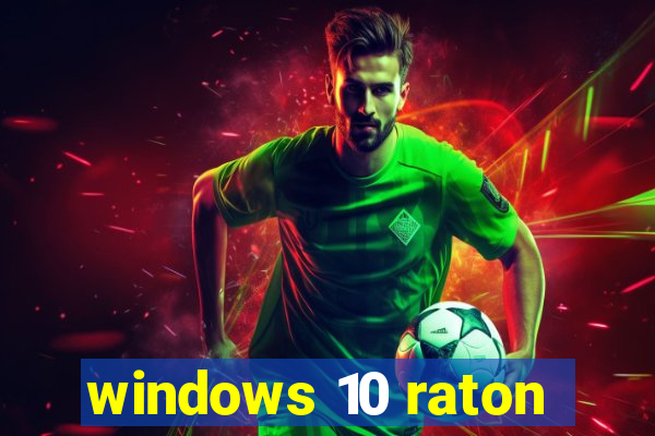 windows 10 raton