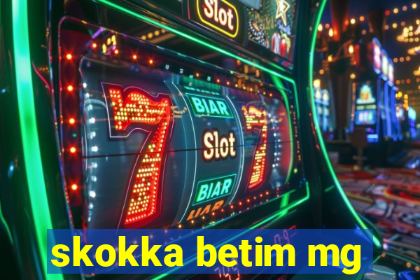 skokka betim mg