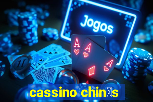 cassino chin锚s